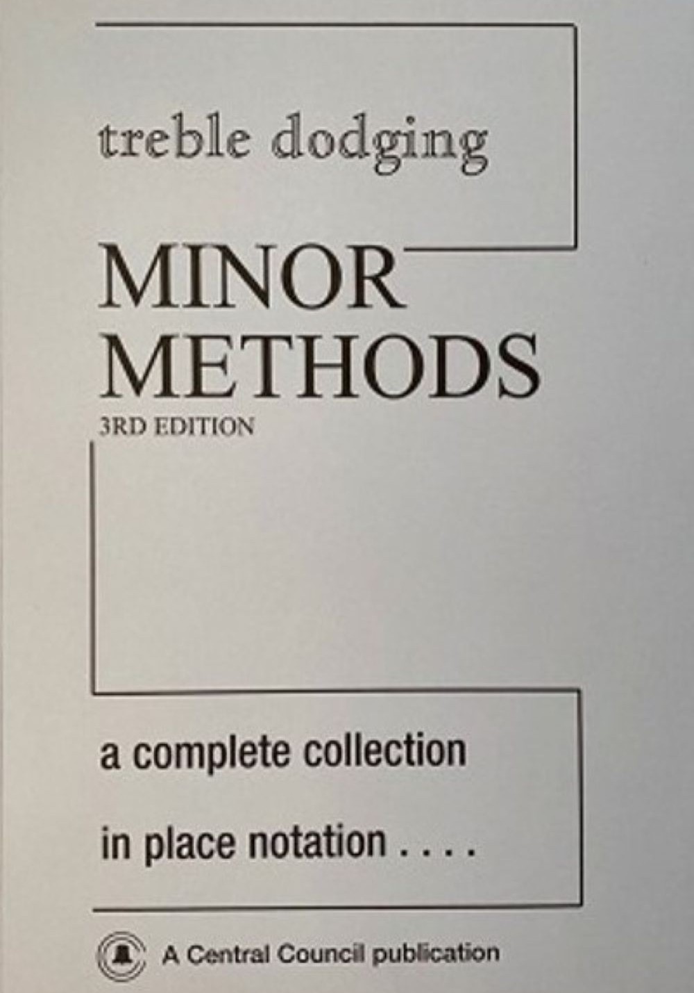Treble Dodging Minor Methods 3rd Ed (2008) (Download)